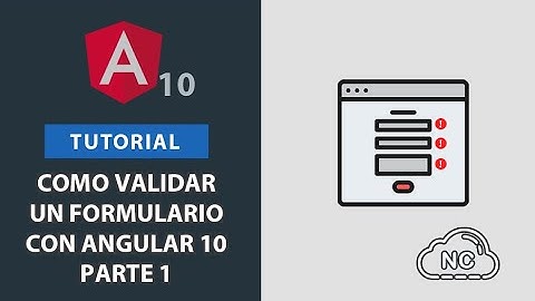 Como Validar un Formulario con Angular 10 - Parte 1