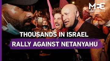 Israel: Tens of thousands call on Netanyahu to resign