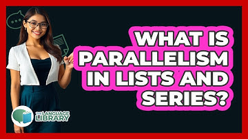 What Is Parallelism In Lists And Series?