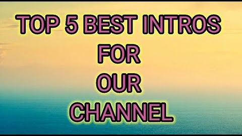 Top 5 Best Intro