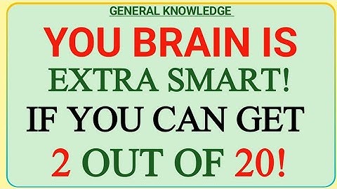 YOUR BRAIN IS EXTRA SMART! IF YOU CAN GET 2 OUT OF 20! | GK IQ | Extreme Quiz Challenge