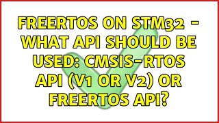 FreeRTOS on STM32 - What API should be used: CMSIS-RTOS API (v1 or v2) or FreeRTOS API?