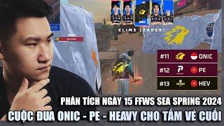 PHÂN TÍCH | Ngày 15 FFWS SEA Spring 2024: Cuộc đua ONIC - PE - HEV cho tấm vé cuối cùng | BLV Rikaki