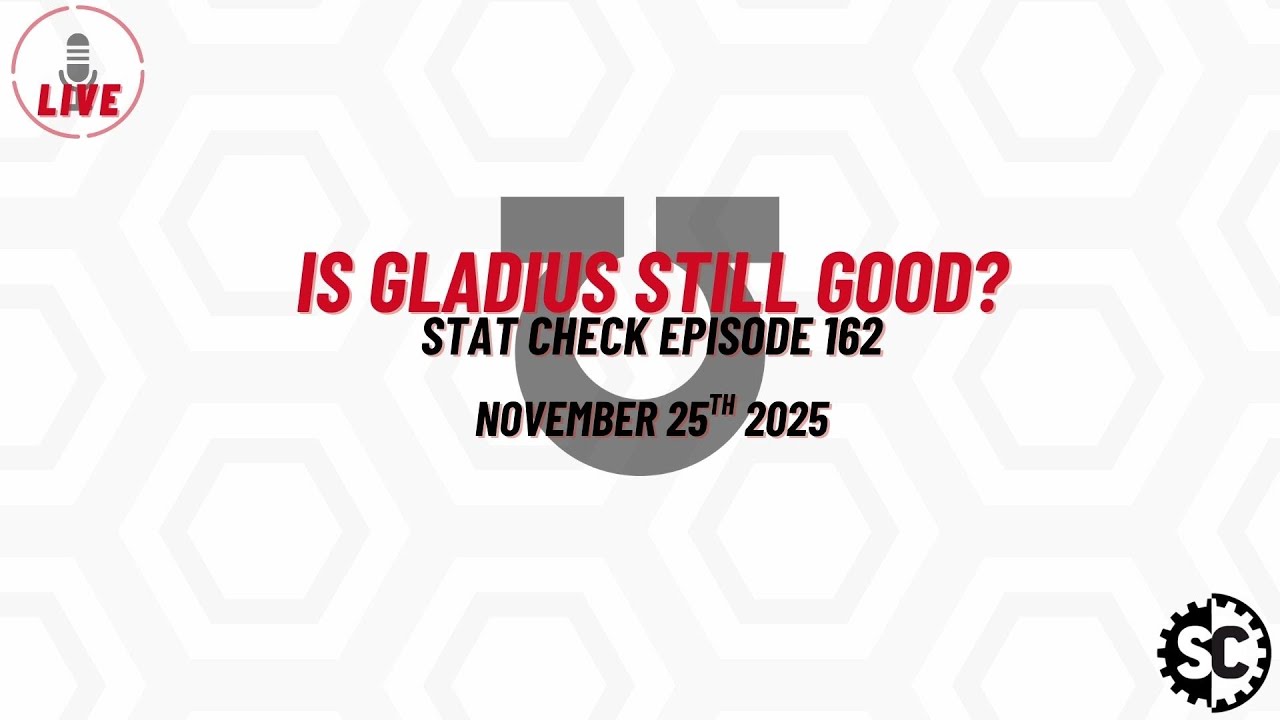 Stat Check - Episode 162 - Is Gladius Still Good? - November 25th 2025