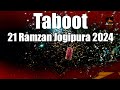 Taboot imam alias 2024  21 ramzan jogipura 2024  mola ali taboot 2024  drone 4k