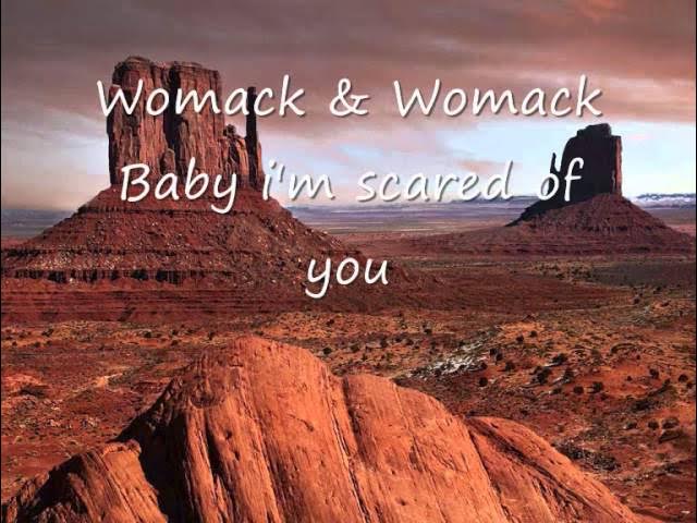 Womack & Womack - Baby i'm scared of you