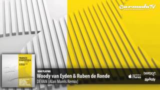 Woody van Eyden & Ruben de Ronde - DEVAN (Alan Morris Remix)