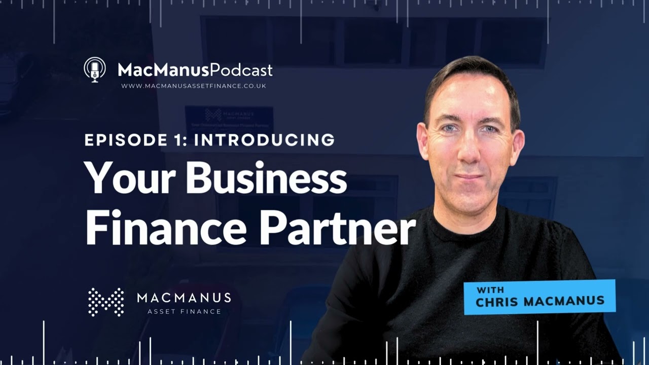 Introducing Your Business Finance Partner With Chris MacManus