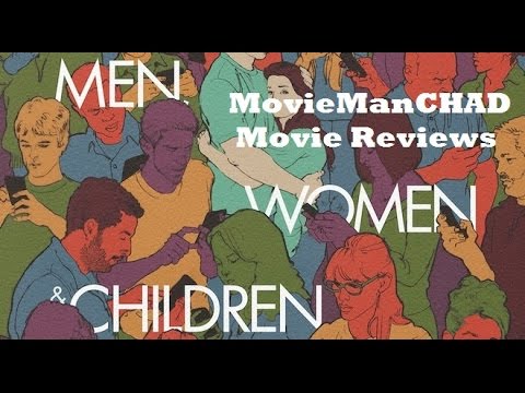 Download Men, Women & Children (2014) movie review by MovieManCHAD
