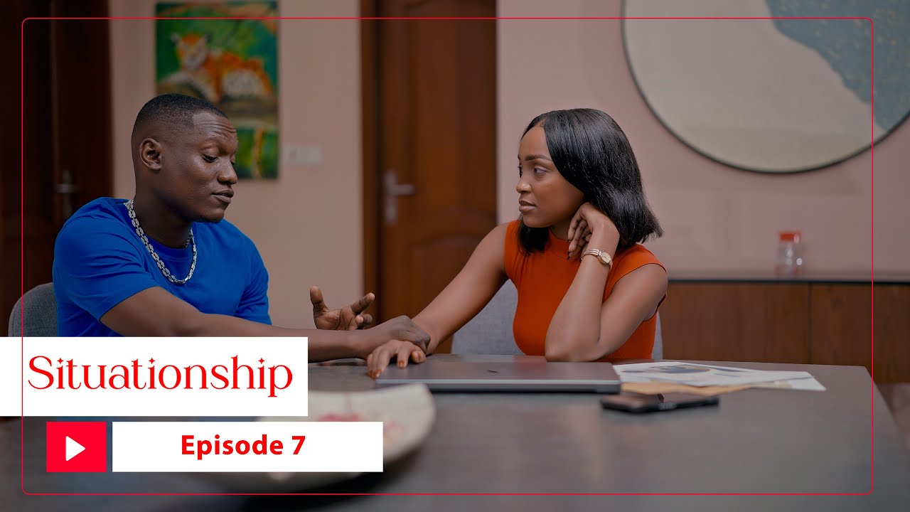 SITUATIONSHIP  TAMTHILIA | EPISODE  7