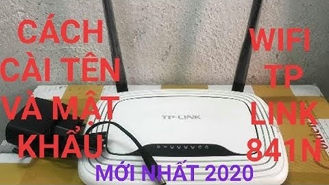 Cách Cài Tên Và Mật Khẩu Wifi TP LINK 841N Mới Nhất 2020 I HUY WIFI