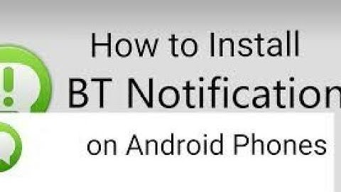 How To Install BT Notifier app In Your Smartphone