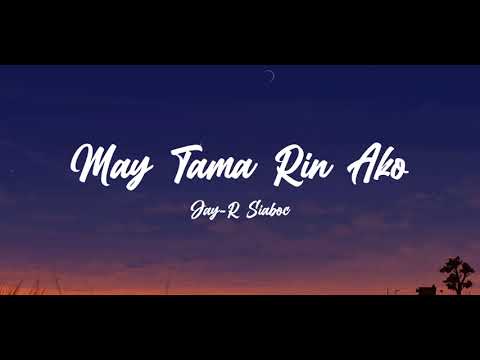 Jay-R Siaboc - May Tama Rin Ako [Lyrics]