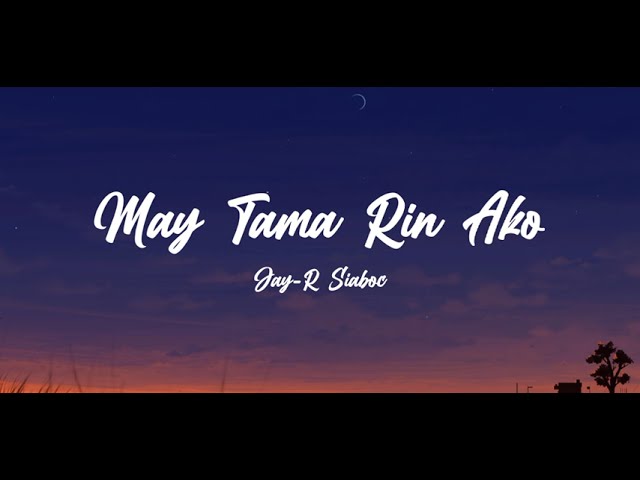 Jay-R Siaboc - May Tama Rin Ako [Lyrics] class=