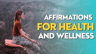 Positive Affirmations For Health And Wellness. Health Affirmations. For Getting Healthy, Good Health