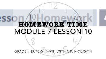 Eureka Math Homework Time Grade 4 Module 7 Lesson 10