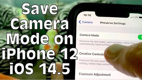 How to preserve the Camera settings on iPhone 12 iOS 14.5