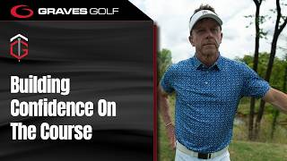 Building Confidence On The Course - Todd Graves