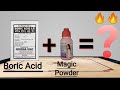 Boric acid  magic powder   