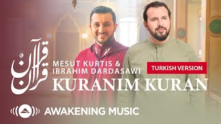 Mesut Kurtis & Ibrahim Dardasawi - Kuranım Kuran (Turkish Version) Resimi