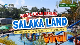 Update Terbaru !! Salaka Land, Wisata Kolam Renang Terbaru Kuningan