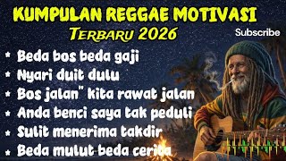 KUMPULAN REGGAE MOTIVASI || BEDA BOS BEDA GAJI || ANDA BENCI SAYA TIDAK PEDULI #reggae #reggaemusic 