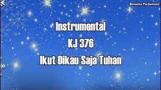 Instrumental KJ 376-Ikut Dikau Saja Tuhan | Bersama Pardamean