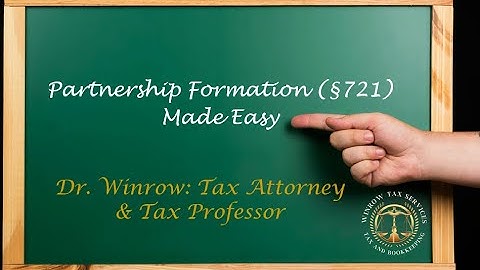 Partnership Formation (Sec 721) Made Easy