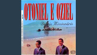 Video thumbnail of "Otoniel e Oziel - Desejo Missionário"