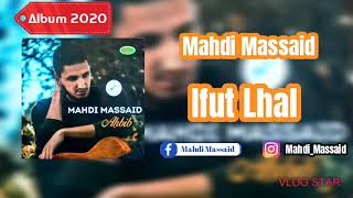 Mahdi Massaid 🎶 Ifut Lhal 🎶 Album 2020