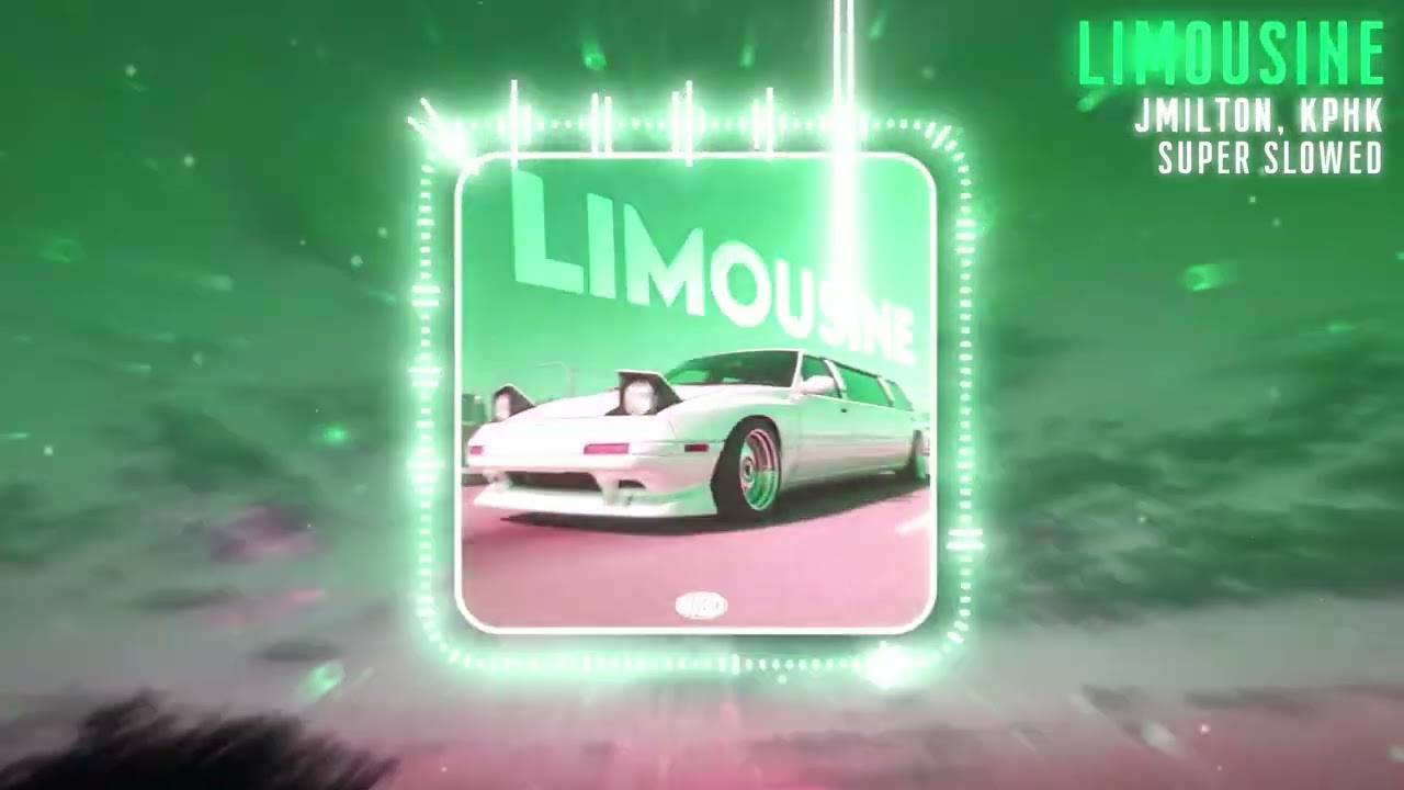 Limousine(Super Slowed) - Jmilton, KPHK