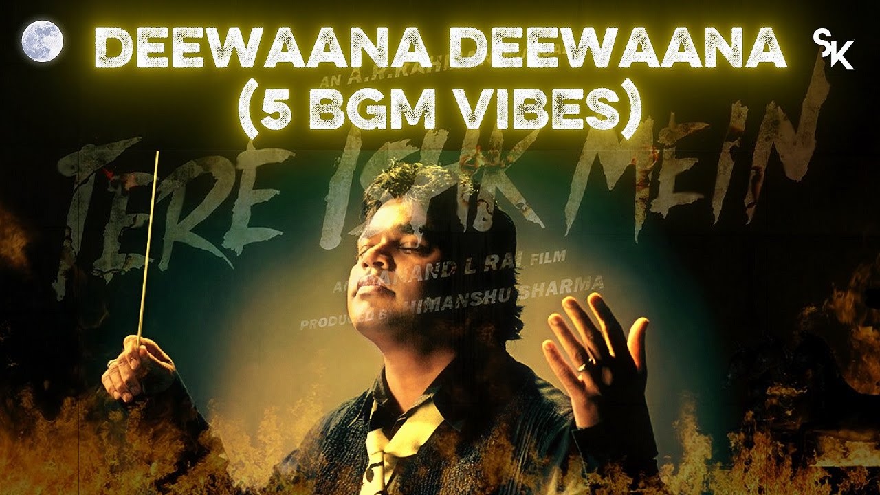 Deewaana Deewaana BGM Vibes | Tere Ishk Mein | A.R Rahman | Dhanush | Anand L. Rai