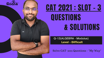 CAT 2021 Slot 3 Questions & Solutions I CAT 2022 Preparation I ALGEBRA I MODULUS