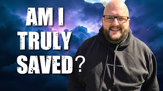 How to Know if You’re Saved 