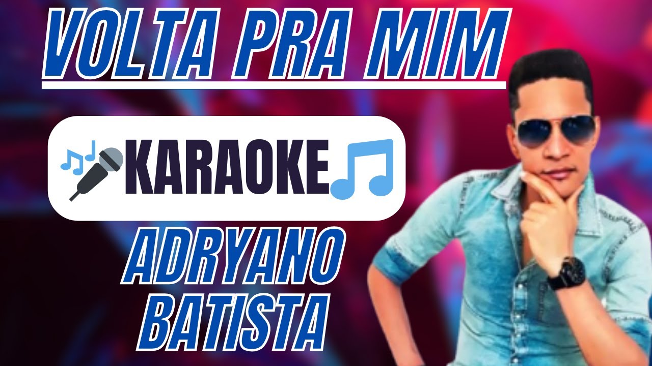🎤 Karaokê Volta Pra Mim (Será Que Você Me Esqueceu) - Adriano Batista | Playback com Letra #karaoke