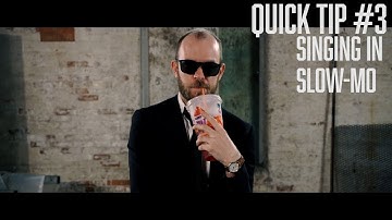 Quick Tip #3 - Slow Motion Music Video Singing