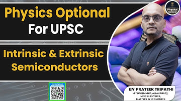Intrinsic & Extrinsic Semiconductors | Physics Optional for UPSC by Prateek Tripathi