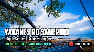 terbaru 2023 || YAKANES RO SANERIDO || Voc & Cipt. Seltiel Bukorpioper || Beat Paul Jack Mayor🌴🇵🇷