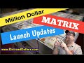 Million Dollar Matrix ~ Launch Updates 3/9