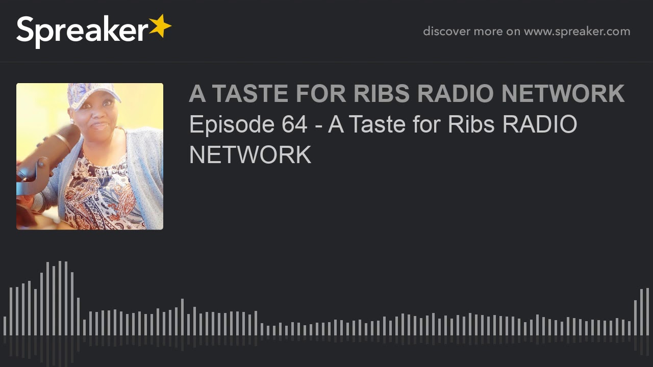 Episode 64 - A Taste for Ribs RADIO NETWORK