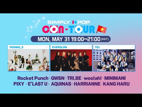 [LIVE] SIMPLY K-POP CON-TOUR (📍Vietnam) | fromis_9, EVERGLOW, TO1, Rocket Punch, GWSN, TRI.BE