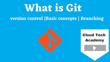 What is Git | version control |Basic concepts | Branching | Git Providers| tutorial for beginners