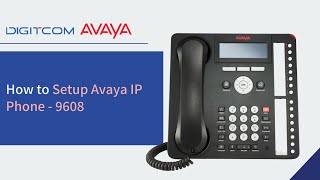 How to Setup Avaya IP Phone - 9608