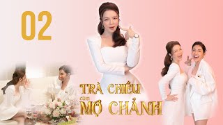 TRÀ CHIỀU CÙNG MỢ CHẢNH | TẬP #2 : KHẢ NHƯ trải lòng cùng MỢ CHẢNH LÝ NHÃ KỲ