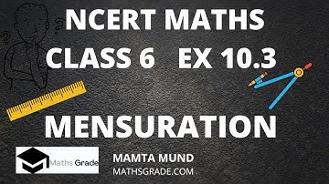 NCERT MATHS CLASS 6 CHAPTER 10 MENSURATION EXERCISE 10.3 QUESTIONS 1 TO 9 | MATHSGRADE | MAMTA MUND