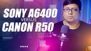 Canon R50 vs Sony A6400