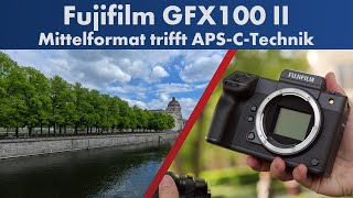 Mittelformat richtig gemacht! | Fujifilm GFX100 II im Test [Deutsch]