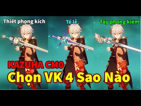 Video KAZUHA Cm0 Chọn Thiết Phong Kích, Tế Lễ Hay Tây Phong... - youtube