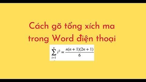 Cách gõ tổng xích ma trong Word điện thoại