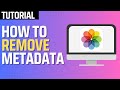 How To Remove Metadata From Photos (Step By Step)